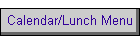 Calendar/Lunch Menu